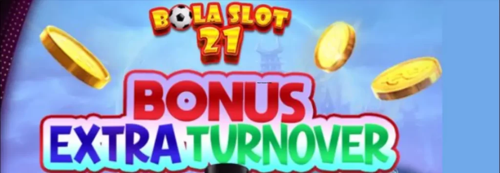 bolaslot21 bonus