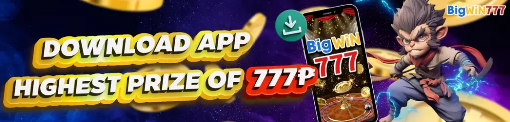 bigwin777 ph download app-get P777